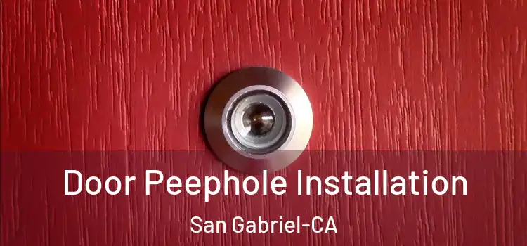  Door Peephole Installation San Gabriel-CA