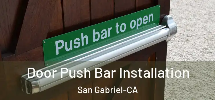  Door Push Bar Installation San Gabriel-CA
