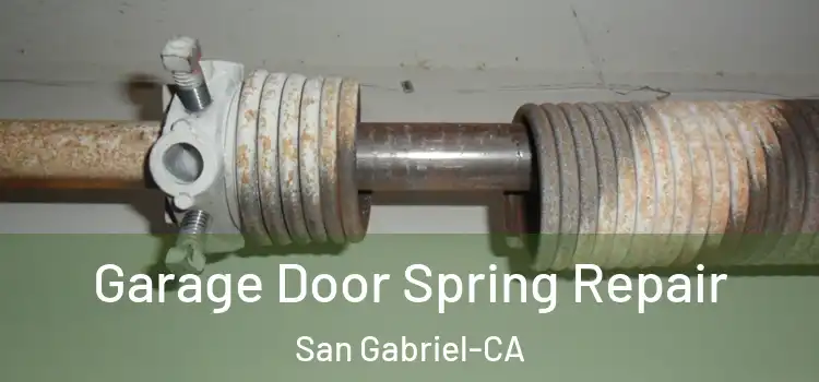  Garage Door Spring Repair San Gabriel-CA