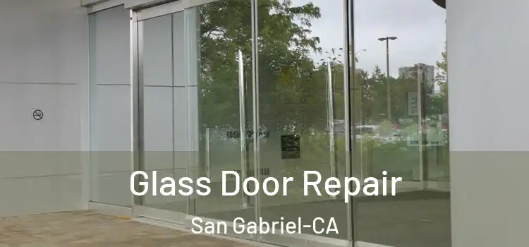  Glass Door Repair San Gabriel-CA